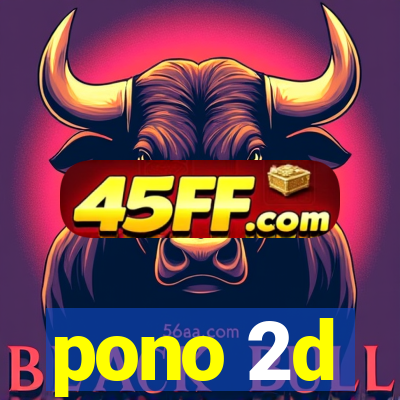 pono 2d